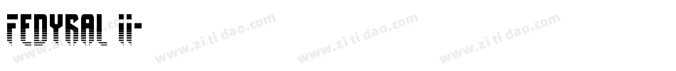 Fedyral II字体转换